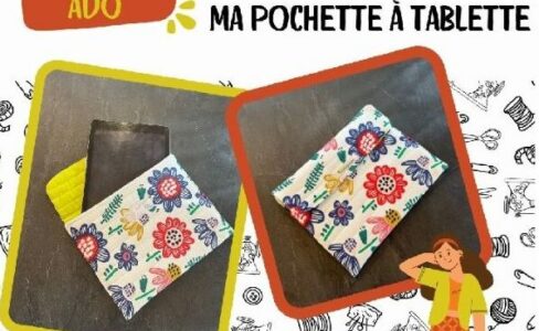 Atelier couture spécial ados : ma pochette à tablette